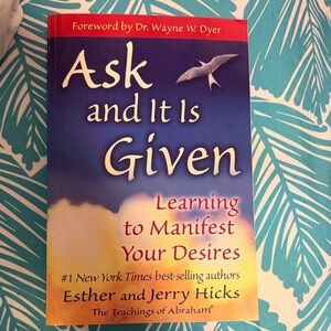 Ask and It Is Given by Esther and Jerry Hicks - Multicolor Paperback